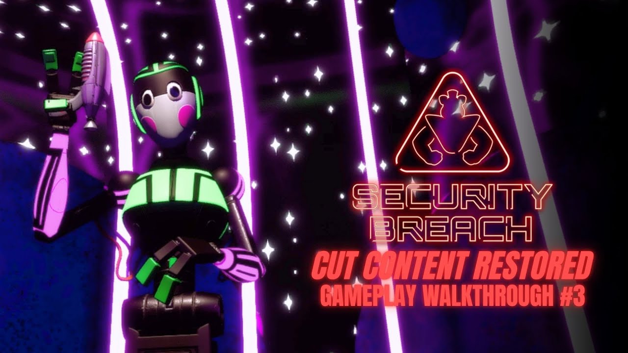 FNaF SECURITY BREACH - CUT CONTENT RESTORED #3 | Gameplay Walkthrough PC Ultra Graphics