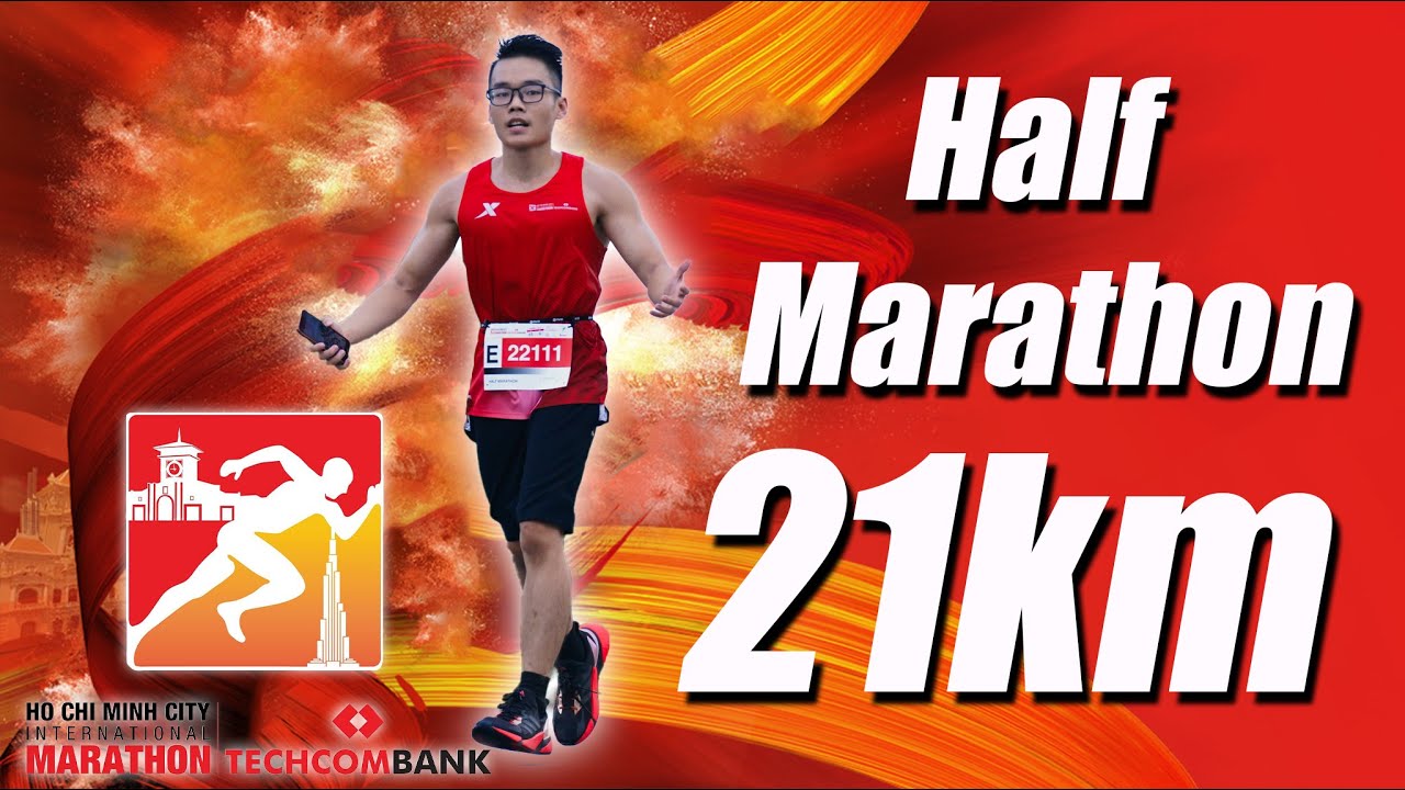 Chạy giải ở cự li 21km sẽ như thế n&agrave;o? (Techcombank Ho Chi Minh City International Marathon)