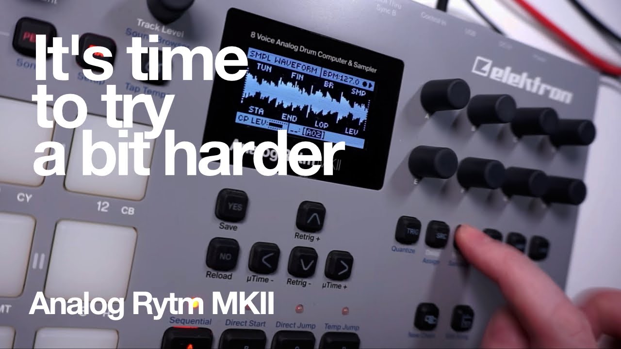 Time to try harder with the Analog Rytm Mk 2