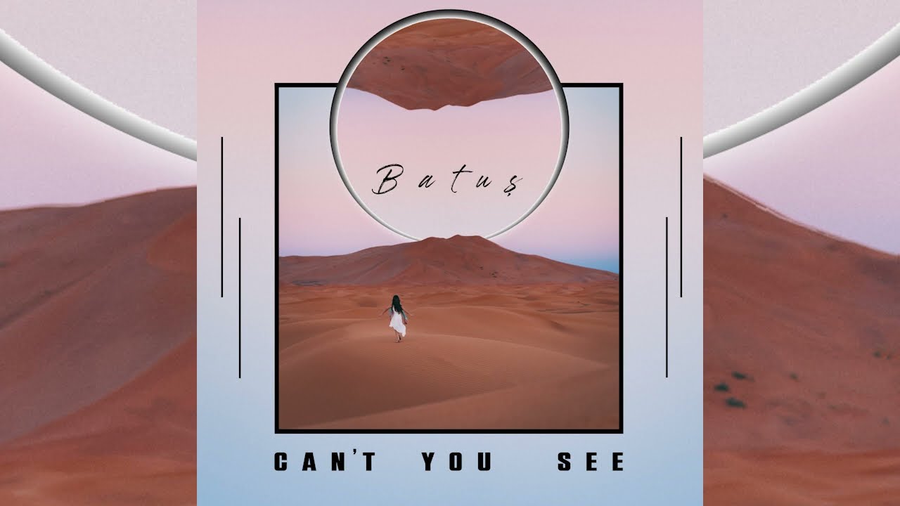 Batus - Can't You See