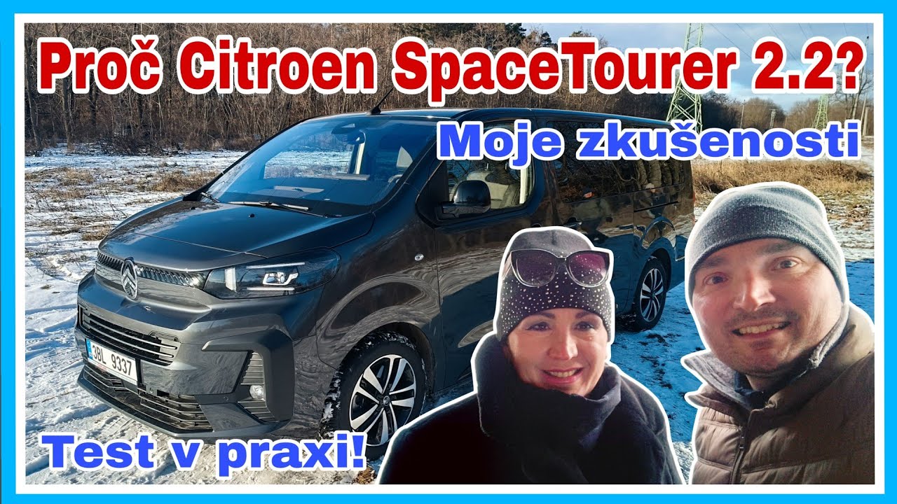 Citroën SpaceTourer 2.2: Proč jsem si ho vybral? Praktický test i zkušenosti