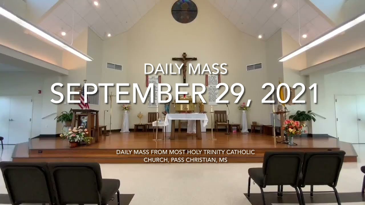 September 29, 2021 Daily Mass from Most Holy Trinity Catholic Church, Pass Christian, MS
