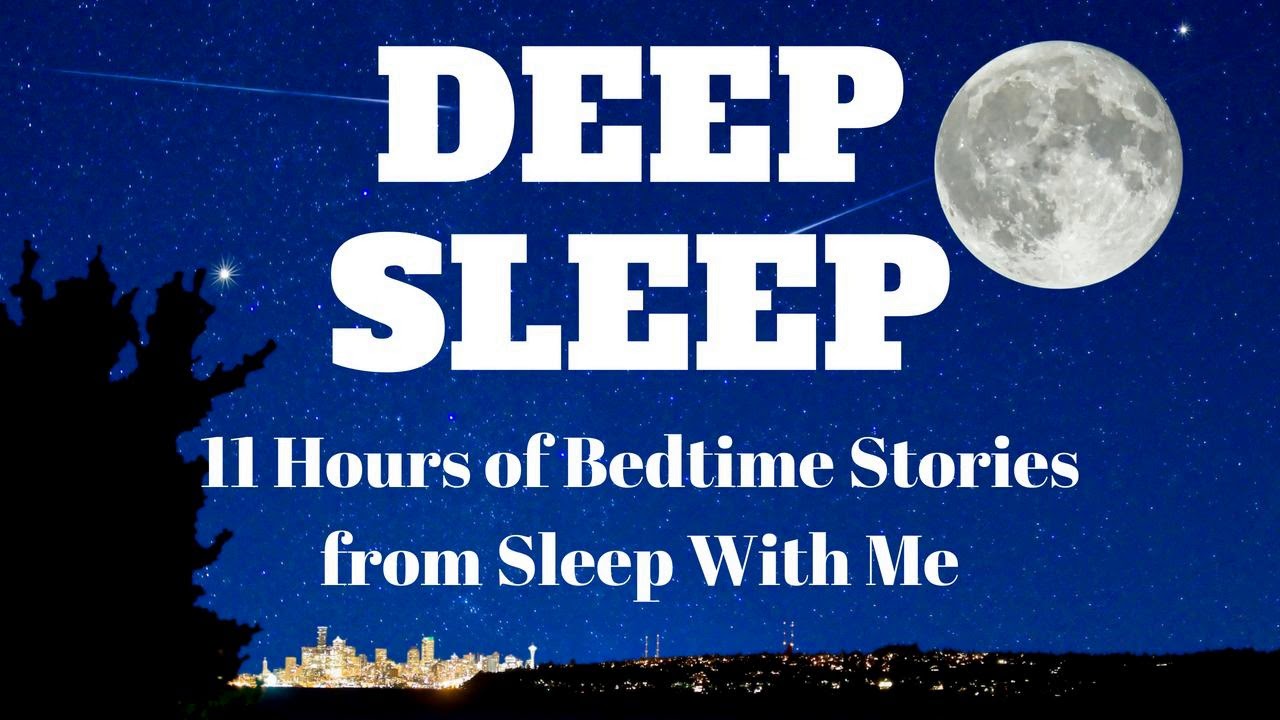 11 Hours Deep Sleep Bedtime Stories from Sleep With Me Podcast