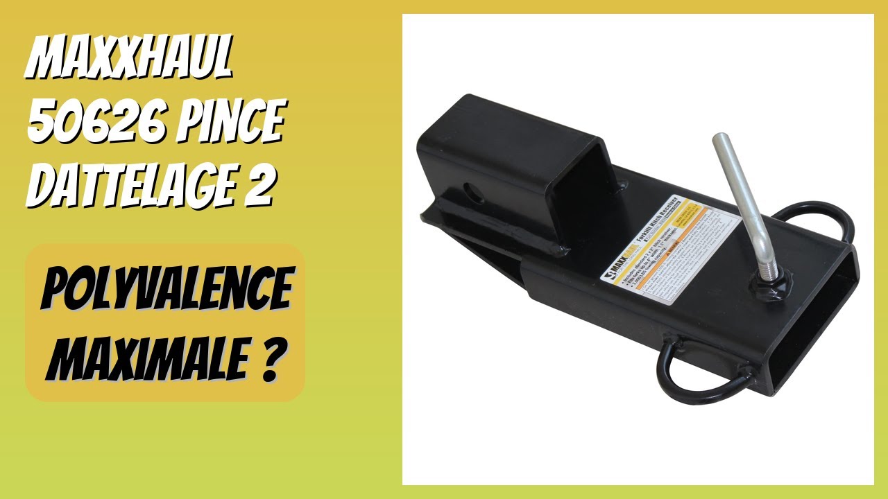 AVIS (2026) : MAXXHAUL 50626 Pince dattelage 2. DÉTAILS