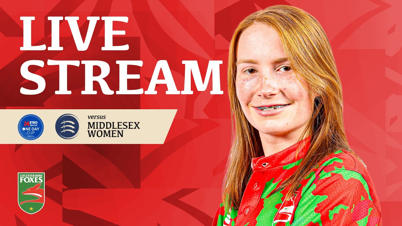 🔴 LIVE: Leicestershire Women v Middlesex Women | Metro Bank One Day Cup