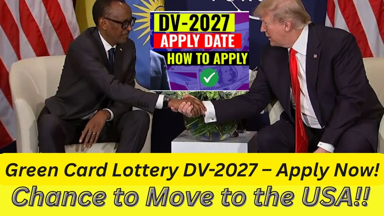 Green Card Lottery DV-2027 Rwanda: Uko Wasaba,Amakuru Yose & Inama Z&rsquo;Ingenzi zo Kugufata
