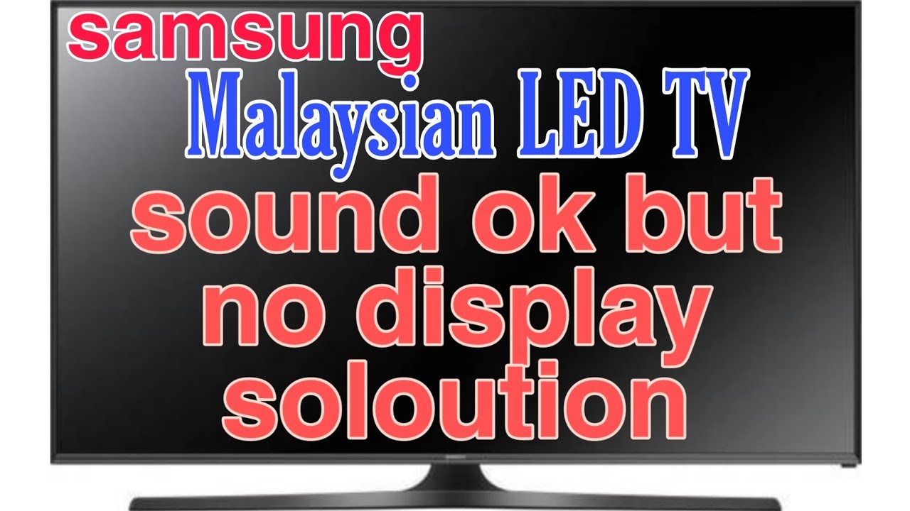 40 inch led tv sound ok but no display  soloution in urdu hindi