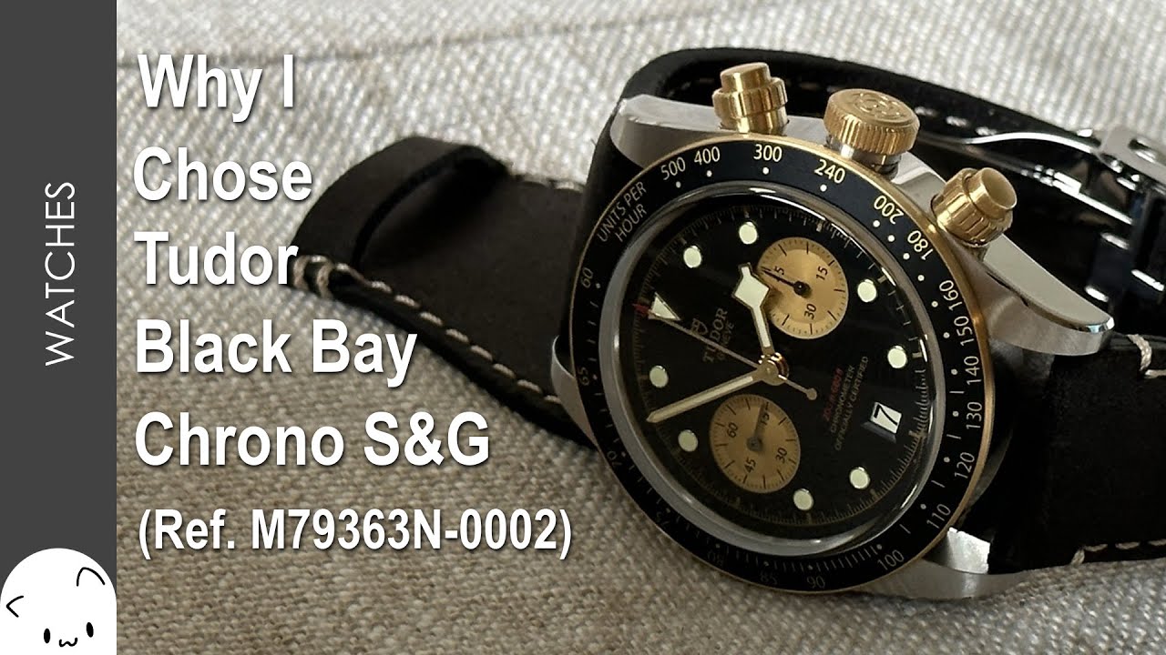 Why I chose a Tudor Black Bay Chrono S&G ...