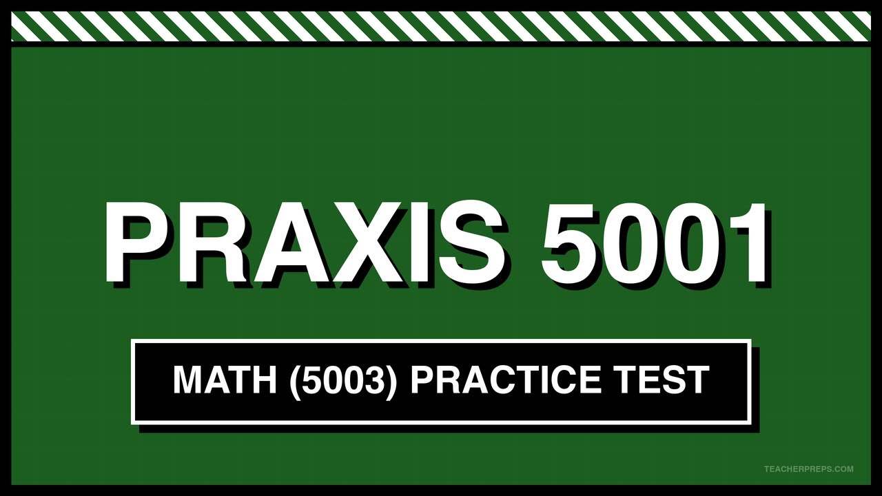 Praxis 5001/5003 Practice Test | Mathematics | Free Practice Questions 2026
