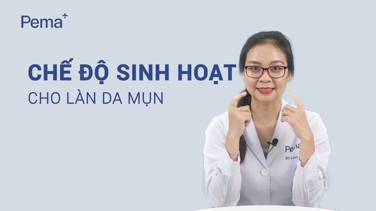 Tại sao da nổi mụn? Chăm s&oacute;c da mụn cơ bản c&ugrave;ng b&aacute;c sĩ Linh | Pema