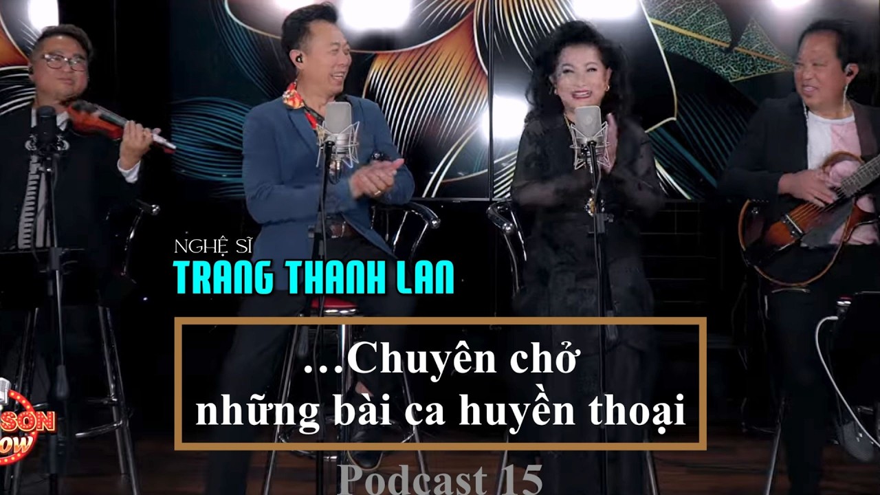 🌹VAN SON🎙️Trang Thanh Lan (P.2): Chuyên Chở Những Bản Tình Ca Huyền Thoại
