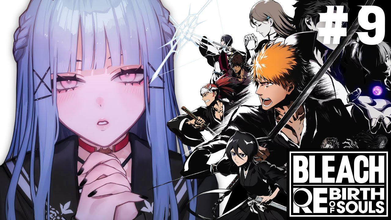 【BLEACH Rebirth of Souls】#9 第四章 虚圏篇.ᐟ.ᐟ VSウルキオラ、ザエルアポロが熱い….ᐟ.ᐟ【#VTuber】