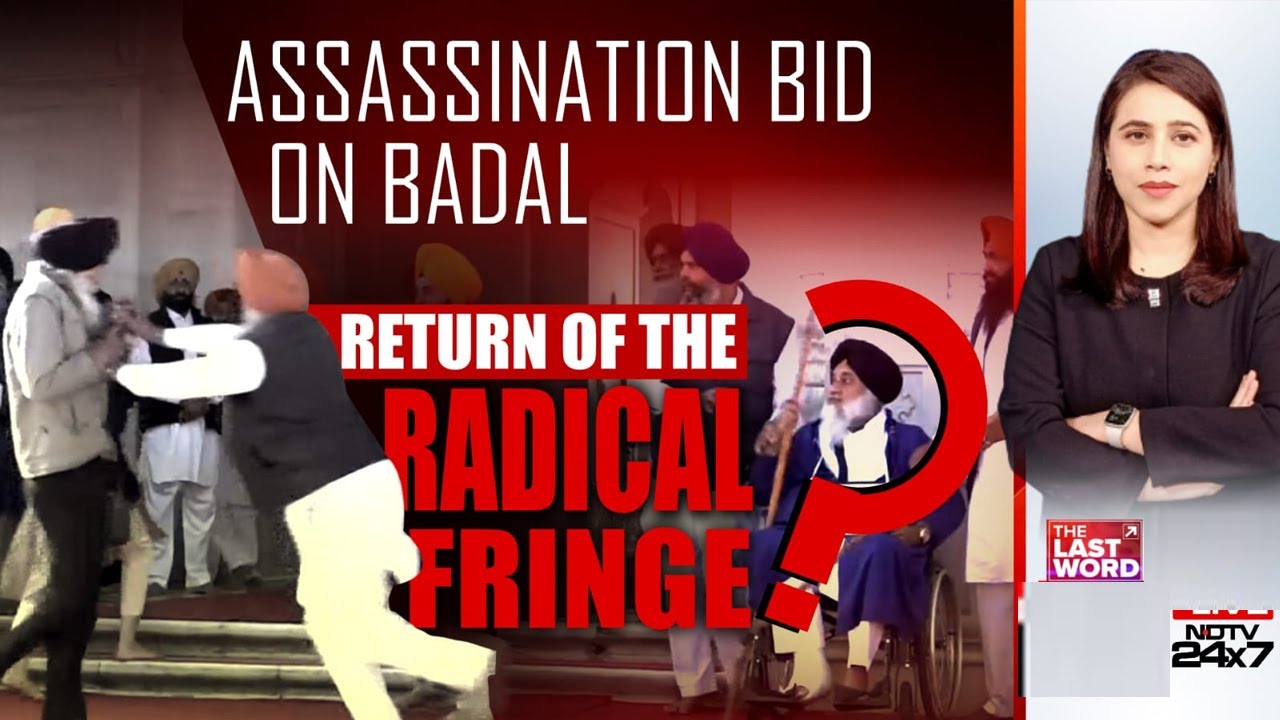 Assassination Bid On Sukhbir Badal: Return Of The Radical Fringe?