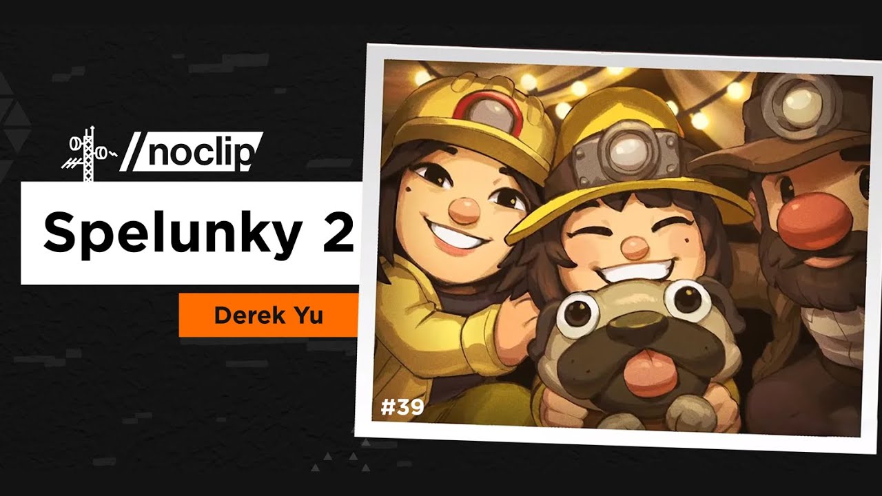 Spelunky 2 with Derek Yu - Noclip Podcast #39