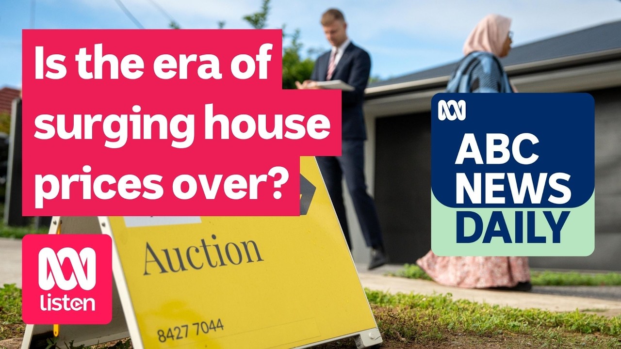 Is the era of surging house prices over? | ABC News Daily podcast