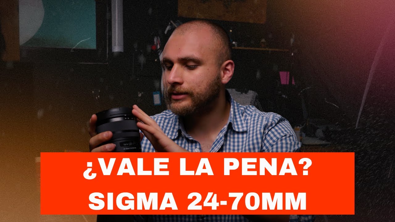 ¿EL LENTE 24-70mm DEFINITIVO? Mi Experiencia con el SIGMA 24-70mm f/2.8 DG DN Art