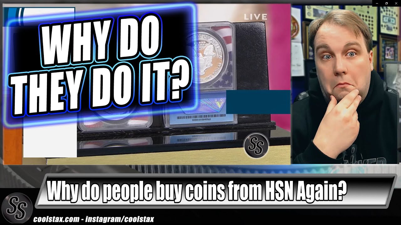 Why do people still buy coins from HSN?
