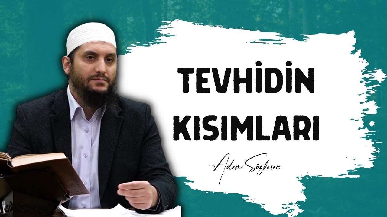 Tevhidin Kısımları | Adem Sözkesen