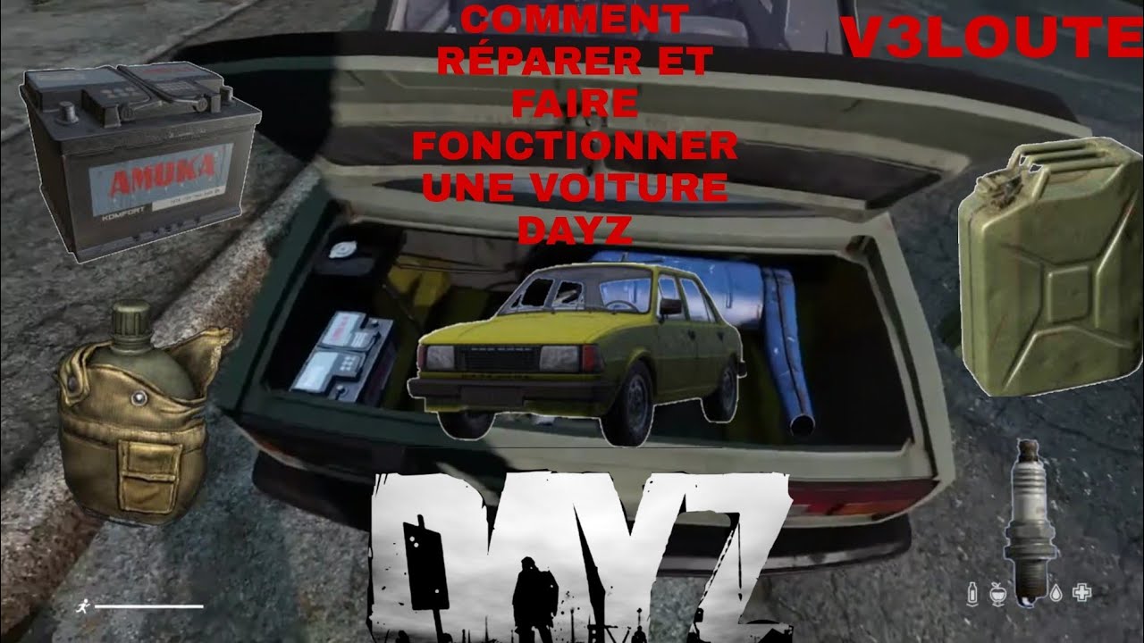 Dayz comment faire fonctionner et reparer une voiture
