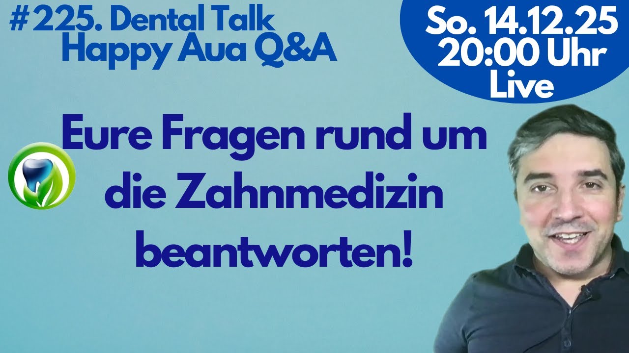 Eure Fragen beantworten - Ablauf bei uns als Neupatient - Live - DentalTalk - Happy AUA - Q&A #225