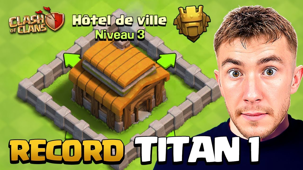 Record Hôtel de Ville Niveau 3 en TITAN I sur Clash of Clans !