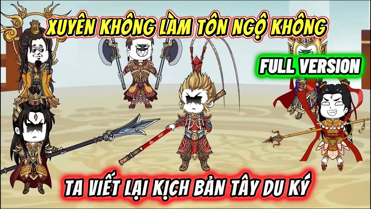 Full Version | Xuyên không làm Tôn Ngộ Không ta viết lại kịch bản Tây Du Ký