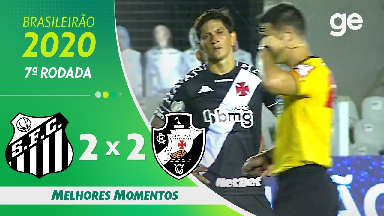 SANTOS 2 X 2 VASCO | MELHORES MOMENTOS | 7ª RODADA BRASILEIRÃO 2020 | ge.globo
