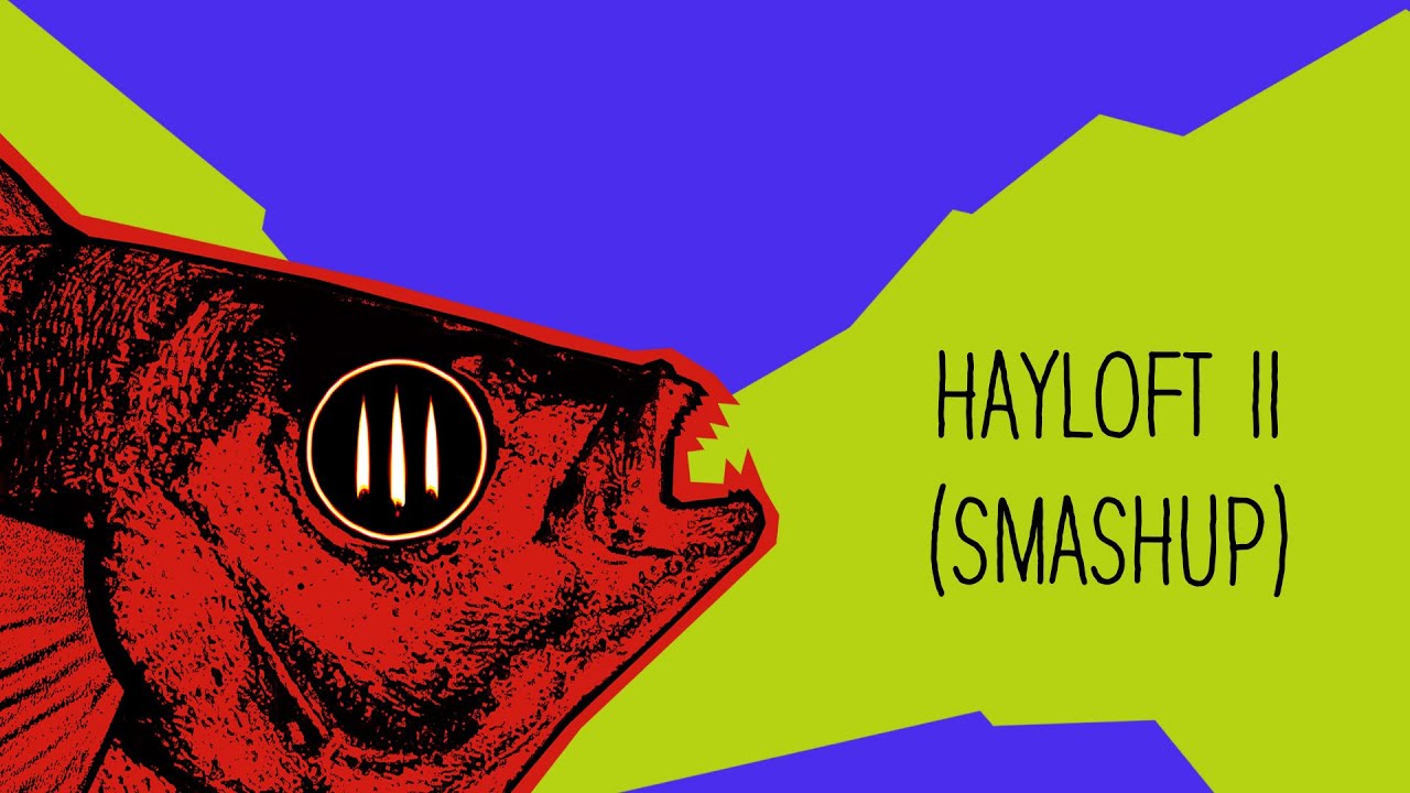 Mother Mother - Hayloft II (SMASHUP)