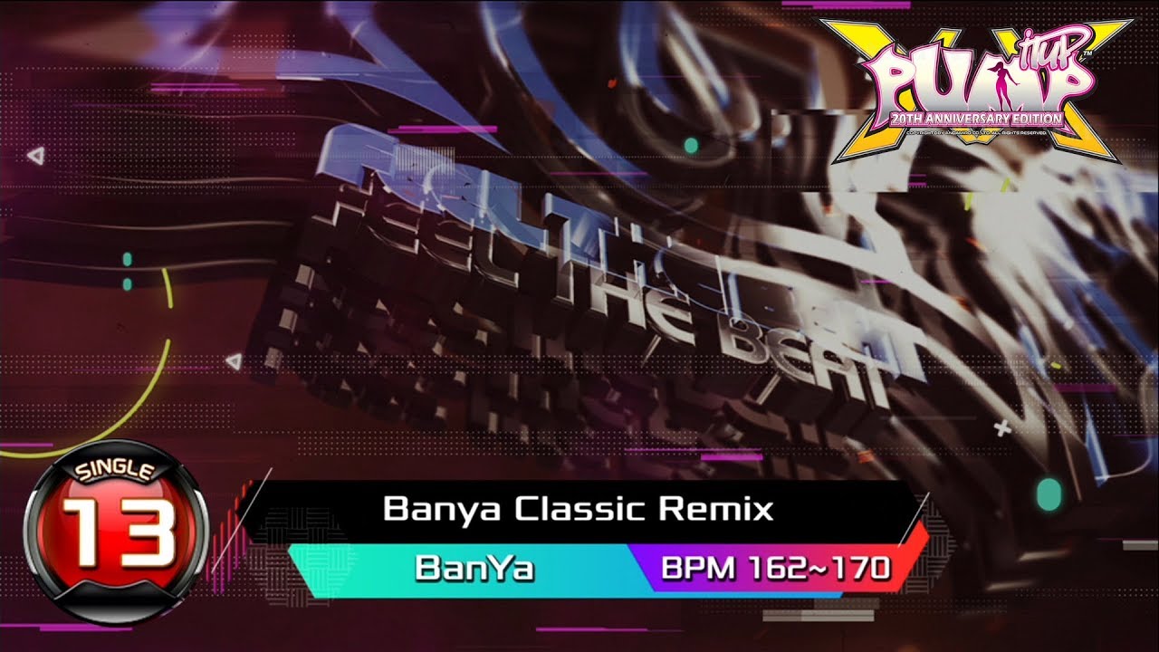 [PUMP IT UP XX] Banya Classic Remix S13 (pre S7 → S13)