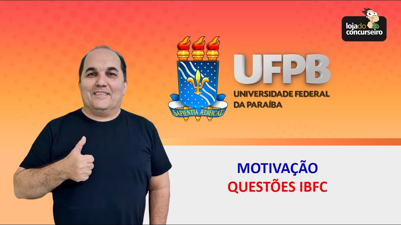 Dica UFPB 2022 - Motivação - Questões IBFC - Petronio Castro