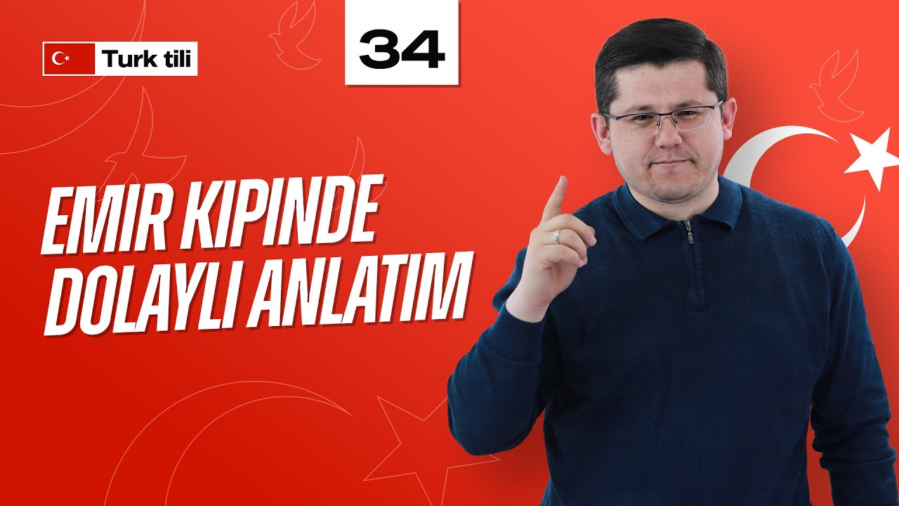 Emir Kipinde Dolaylı Anlatım | 34-dars | Turk tilini 0 dan o'rganish
