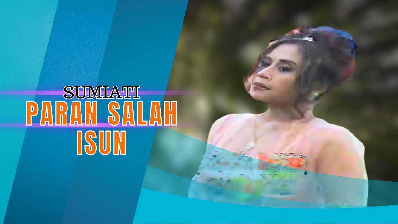 Sumiati - PARAN SALAH ISUN ( Official Music Video )