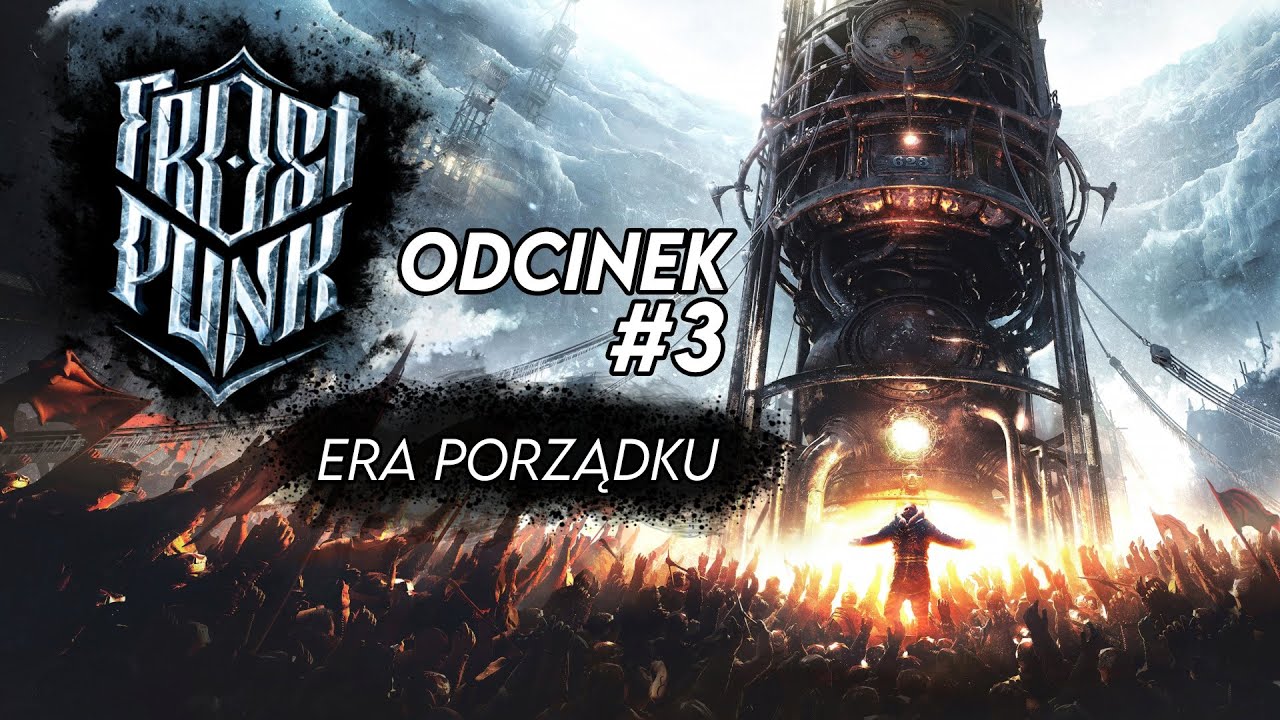 Era Porządku i Dyscypliny | Frostpunk #3 PL