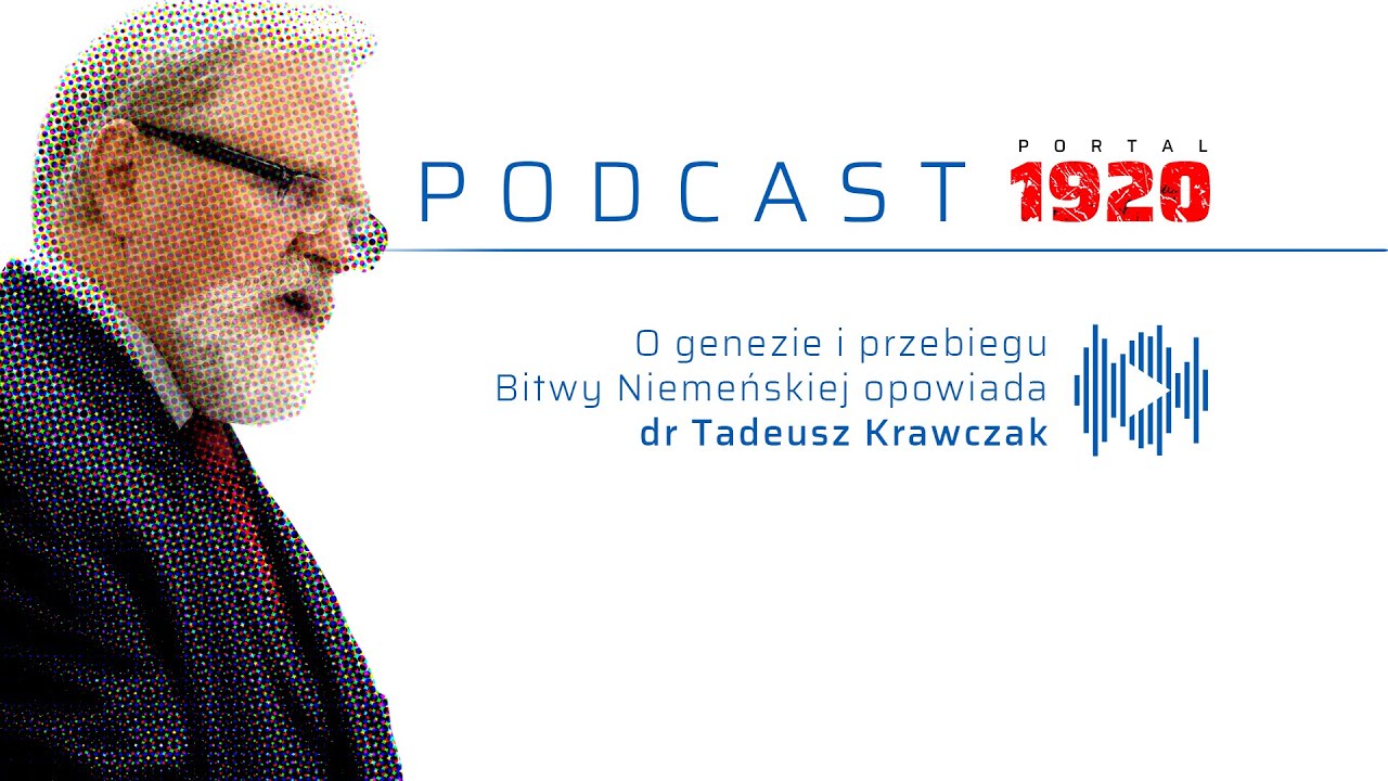 Dr Tadeusz Krawczak o przebiegu Bitwy Niemeńskiej 1920 r.