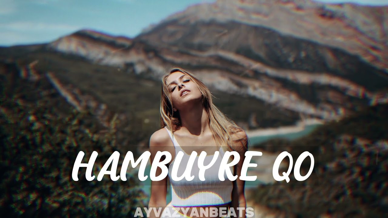 AYVAZYANBEATS - ARTUR ARAKELYAN - HAMBUYRE QO//REMIXNEW