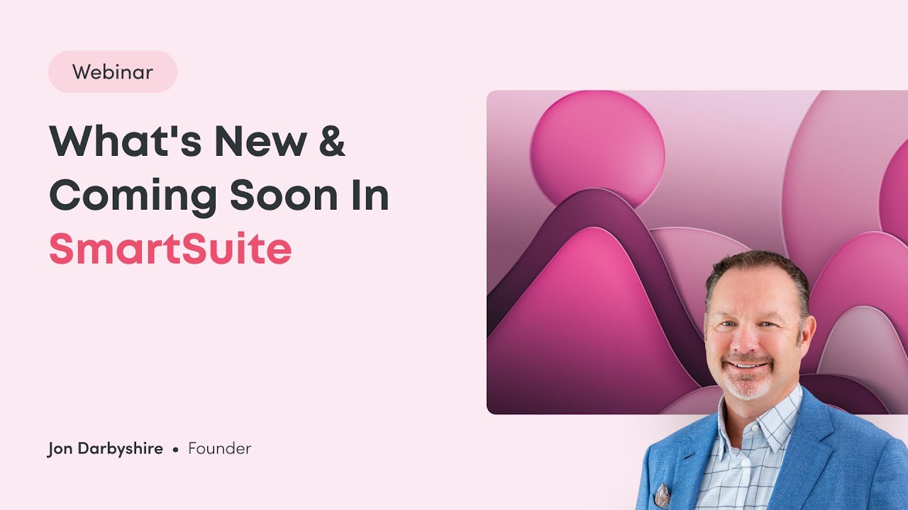 What's New & Coming Soon in SmartSuite