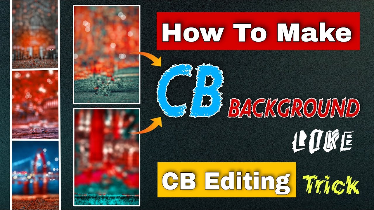 How To Make CB Background Like CB Editing Trick | How To Create CB Bokeh Background | CB Background
