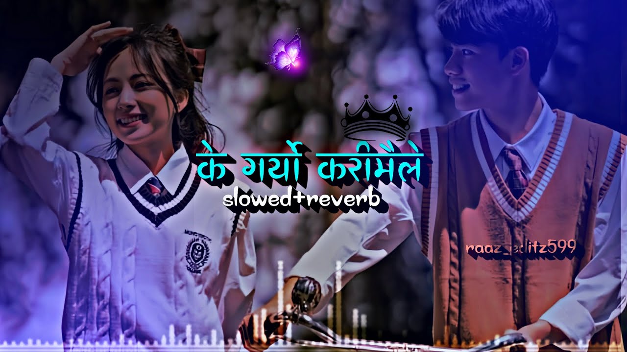 K GARYO KARIMAILE 💗💐 NEW NEPALI ROMANTIC SONGS [ SLOWED+REVERB ] - FT. KHEM & ANJALI - LO-FI SONGS 💙