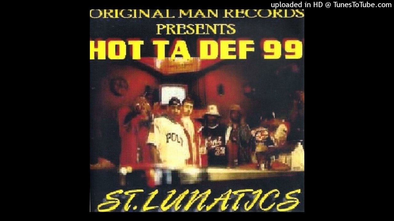 St. Lunatics - Hot Ta Def 99 'Hot Sh*t' (1999 St.Louis, Missouri) Full CD