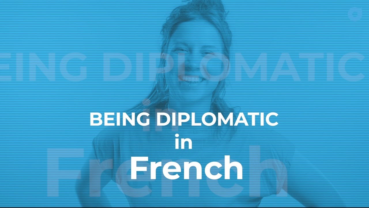 Being diplomatic in French 🇫🇷💁&zwj;♀️