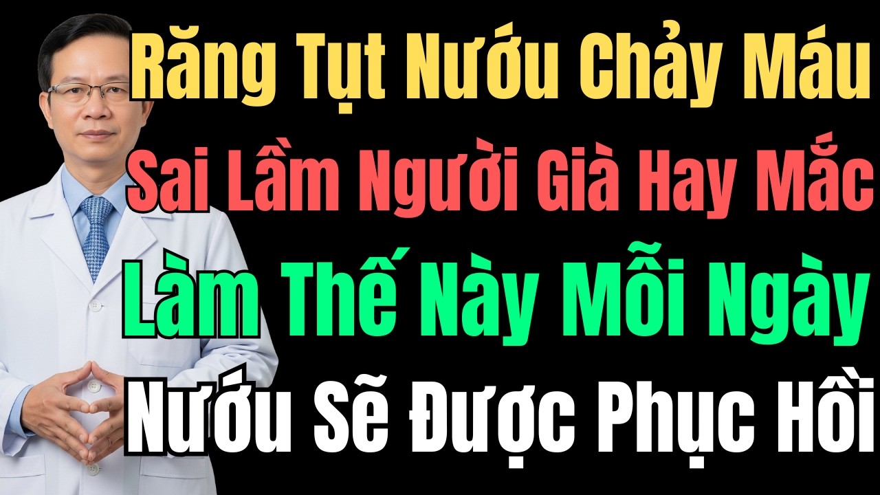Răng Tụt Nướu Chảy Máu: Làm Ngay Điều Này Để Giữ Răng Chắc Khỏe Tuổi Già