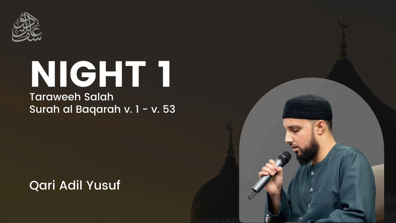 Night 1 Taraweeh Salah - Qari Adil Yusuf - Al Baqarah v1-53