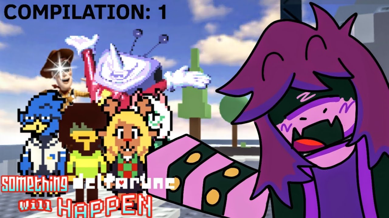 Something Deltatune Will Happen: Short Compilation 1