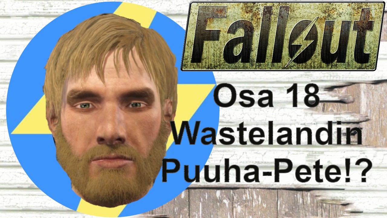 Fallout 4 Survival Osa 18: Wastelandin Puuha-Pete