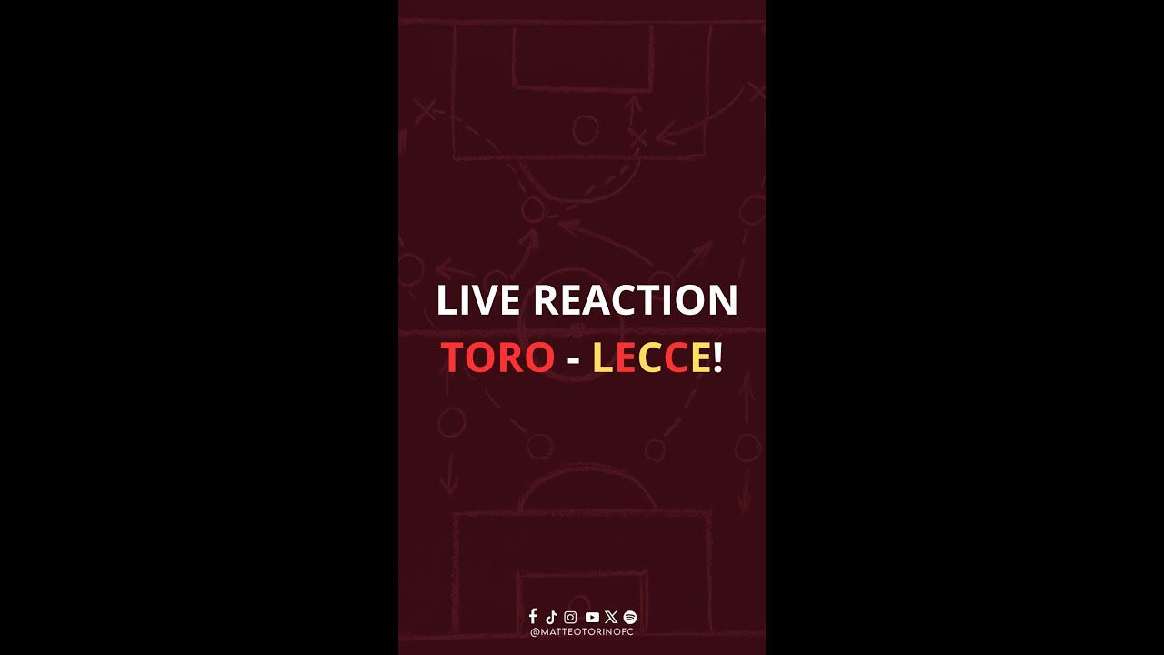 LIVE REACTION TORO - LECCE!