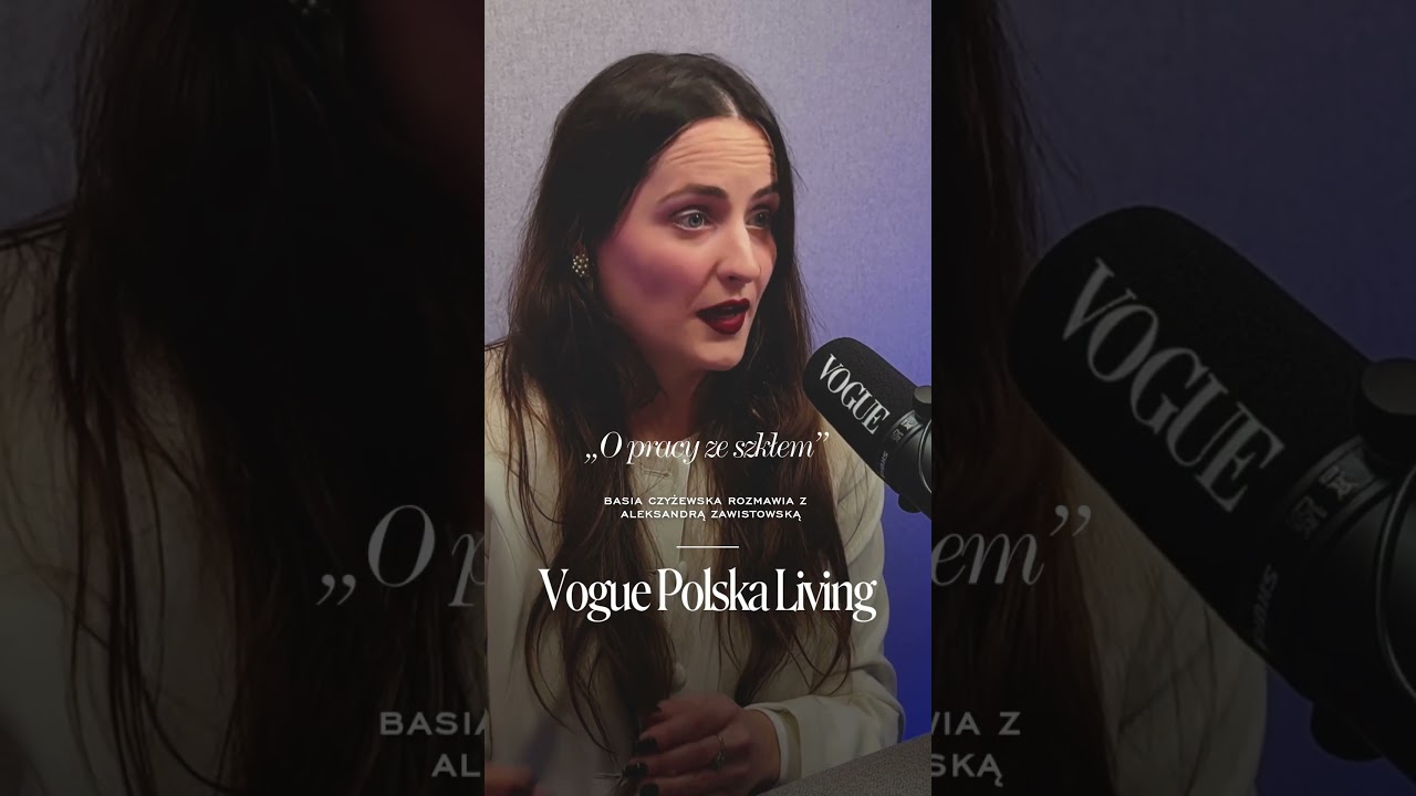 Aleksandra Zawistowska o pracy ze szkłem. Fragment podcastu „Vogue Polska Living”
