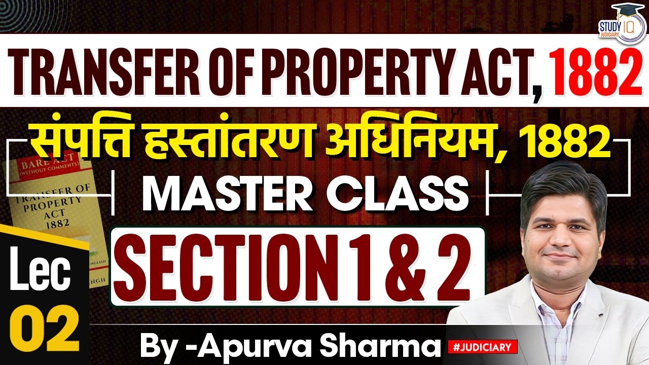 Transfer of Property Act, 1882 | संपत्ति हस्तांतरण अधिनियम, 1882 | Introduction | Class -2