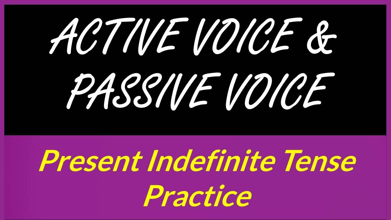 Active and passive voice practice | present indefinite tense passive voice