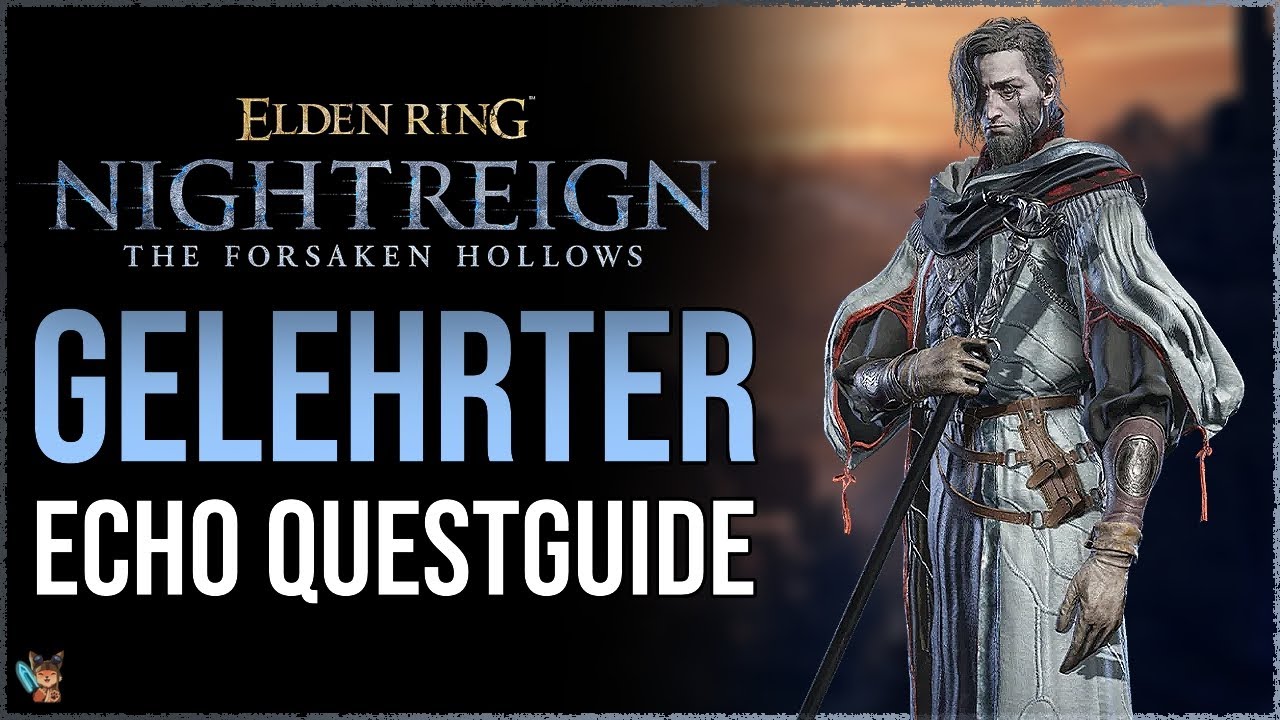 Gelehrter Questguide Nightreign | Gelehrter & Totengr&auml;berin freischalten | Echo Quest Gelehrter