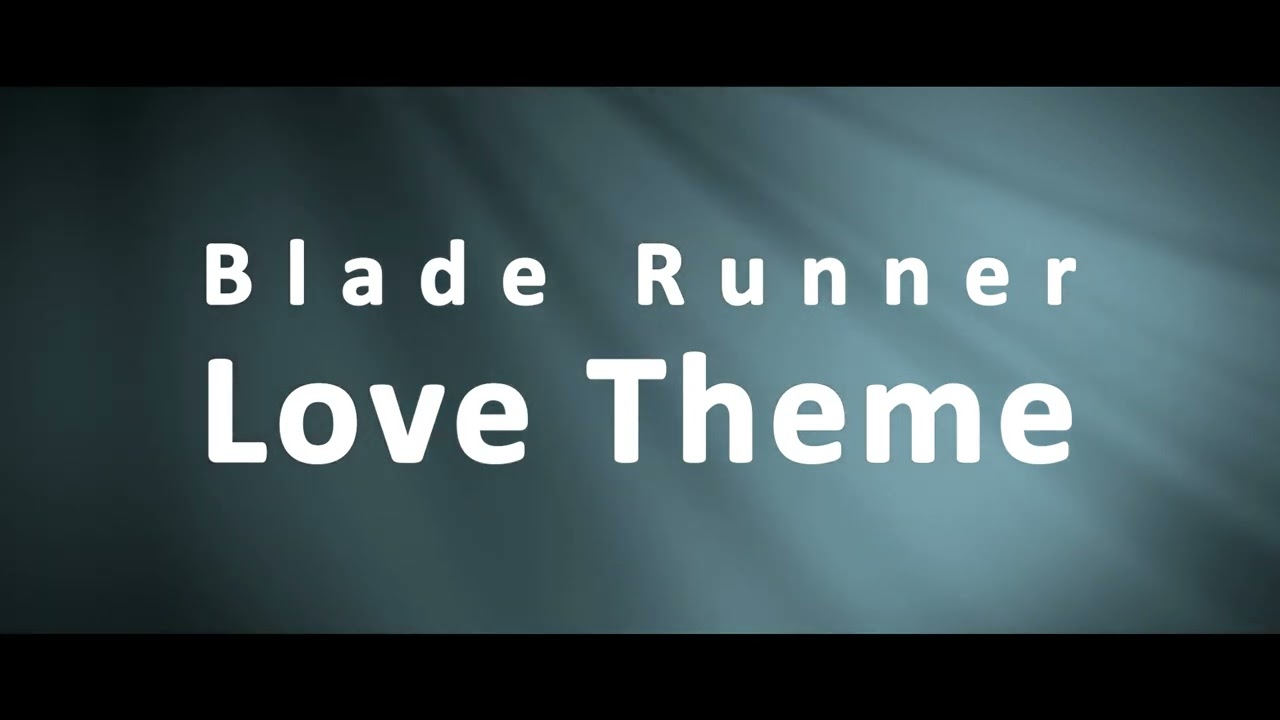 Blade Runner - Love Theme | eXperience ReMix